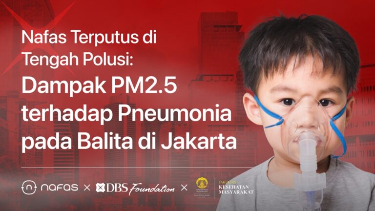 Nafas Indonesia-DBS Foundation Luncurkan Studi tentang Dampak Polusi Udara dan Kasus Pneumonia pada Balita di Jakarta